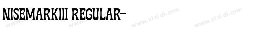 NiseMarkIII Regular字体转换 NiseMarkIII Regular字体转换